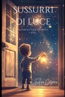 Sussurri di Luce: 24 Parole per l'Avvento 2024: Una parola al giorno per illuminare il tempo dell'attesa... (Italian Edition) B0DPM8SJFD Book Cover