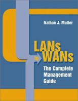 LANs to WANs: The Complete Management Guide 1580535720 Book Cover