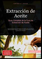 Extracción de Aceite (Tirar de aceite) (Spanish Edition) 3691410472 Book Cover