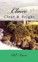 Claire: Clear & Bright 1975630459 Book Cover