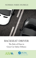 Backseat Driver: The Role of Data in Great Car Safety Debates 0367474077 Book Cover