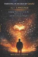 Thriving in an Era of GenAI: Part 1: Language B0GXW3VR49 Book Cover