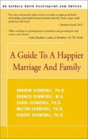 A Guide to a Happier Marriage and Family 0595166237 Book Cover