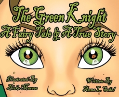 The Green Knight A Fairy Tale & True Story 1962561135 Book Cover