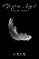 Wife of an Angel : Wounds This Deep 1710743778 Book Cover