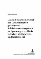 Das Tatbestandsmerkmal Der Lueckenlosigkeit Qualitativer Selektivvertriebssysteme Im Spannungsverhaeltnis Zwischen Wettbewerbs- Und Kartellrecht 3631375824 Book Cover