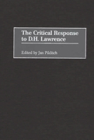 The Critical Response to D.H. Lawrence: (Critical Responses in Arts and Letters) 0313308535 Book Cover