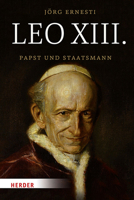 Leo XIII.: Papst Und Staatsmann 3451384604 Book Cover