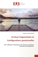 Ecriture fragmentaire et Configurations passionnelles 6203452688 Book Cover