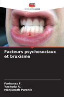 Facteurs psychosociaux et bruxisme (French Edition) 620782993X Book Cover