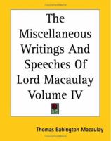 The Miscellaneous Writings And Speeches Of Lord Macaulay 1502459248 Book Cover