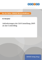 Anforderungen Der IAS-Umstellung 2005 an Das Controlling 3737932832 Book Cover