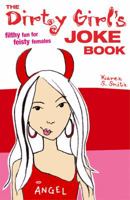 The Dirty Girl's Joke Book: Filthy Fun for Feisty Females 1780975813 Book Cover