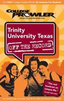 Trinity University Texas: Off the Record - College Prowler (Off the Record) 1427401497 Book Cover