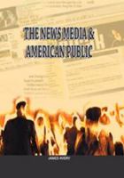 The News Media & American Public 1934188956 Book Cover