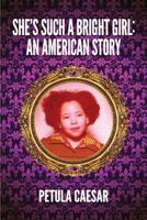 She's Such a Bright Girl: An American Story 1632637723 Book Cover