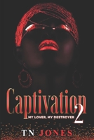 Captivation 2: My Lover, My Destroyer null Book Cover