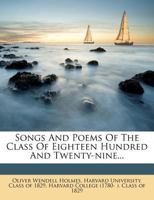 Songs and Poems of the Class of Eighteen Hundred and Twenty-nine 1373860898 Book Cover