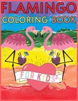 Flamingo Coloring Book For Kids 3-8: Amazing cute Flamingos color book Kids Boys and girls. B084DN7P7J Book Cover