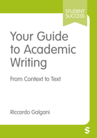 Your Guide to Academic Writing : From Context to Text 1529723647 Book Cover
