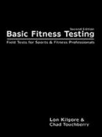 Basic Fitness Testing: Field Tests for Sports and Fitness Professionals 097680543X Book Cover