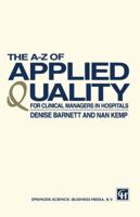 The A-Z of Applied Quality: For Clinical Managers in Hospitals 0412569302 Book Cover