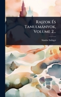 Rajzok Ã s Tanulmànyok, Volume 2... (Hungarian Edition) 1024847519 Book Cover