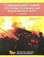 Command and Control: ICS, Strategy Development, and Tactical Selections, Book 1 0134874005 Book Cover