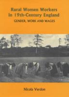 Rural Women Workers in Nineteenth-Century England: Gender, Work and Wages 0851159060 Book Cover