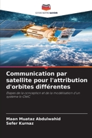 Communication par satellite pour l'attribution d'orbites différentes 6205746670 Book Cover
