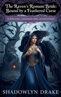 The Raven's Romani Bride: Bound by a Feathered Curse B0FLJQ3F74 Book Cover