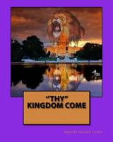''Thy Kingdom Come'' 1544291353 Book Cover