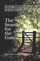 The Search for the Gate: Passages from The Teaching, as selected by two of the Doctor's daughters, themselves members of the Circle of Hands. Edited with some additions by James Gordon. 1082334359 Book Cover
