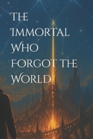 The Immortal Who Forgot the World 915317397X Book Cover