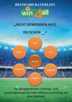 Nicht gewonnen hast du schon...: Ein übergeordnetes Trainings- und Coachingkonzept für mehr Effizienz und Erfolg auf dem Spielfeld 3746031869 Book Cover
