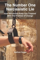 The Number One Narcissistic Lie: How Narcissists Keep You Trapped With the Promise of Change B0DVQ2GCX7 Book Cover