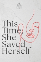 This Time, She Saved Herself B0F9TM4FDN Book Cover