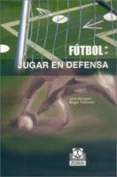 Futbol: Jugar en Defensa 8480196548 Book Cover