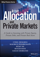 Asset Allocation and Private Markets: A Guide to Investing with Private Equity, Private Debt, and Private Real Assets 1119381002 Book Cover