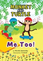 Monkey and Turtle - Me Too! 0228824893 Book Cover