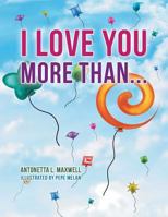 I Love You More Than... 151273683X Book Cover