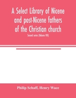A Select library of Nicene and post-Nicene fathers of the Christian church. Second series (Volume VIII) 9354004490 Book Cover