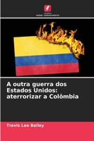 A outra guerra dos Estados Unidos: aterrorizar a Colômbia 6206352722 Book Cover