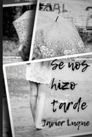 Se Nos Hizo Tarde 1447741439 Book Cover