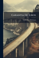 Garantia De Juros: Estudos Para Sua Applicação As Emprezas De Utilidade Publica No Brazil 1287509037 Book Cover