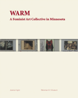 WARM: A Feminist Art Collective in Minnesota 0816650381 Book Cover
