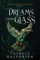 Dreams under Glass: A Dystopian Romantasy (The Wild and Bred Chronicles) 1955431329 Book Cover