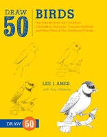 Draw 50 Birds: The Step-by-Step Way to Draw Chickadees, Peacocks, Toucans, Mallards, and Many More of Our Feathered Friends (Draw 50 Series , No 25) 0823085988 Book Cover