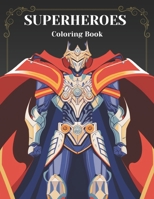 Power Up Your Imagination: A Superhero Coloring Book for All Ages B0C1DN8XQL Book Cover