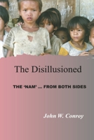 The Disillusioned: The 'Nam'...From Both Sides 1667881957 Book Cover